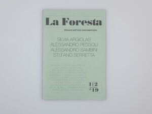 La Foresta // Itinerari dell'arte contemporanea2019  Nuova berti Editrice